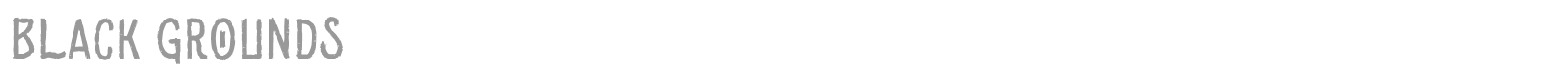 Black Grounds font preview